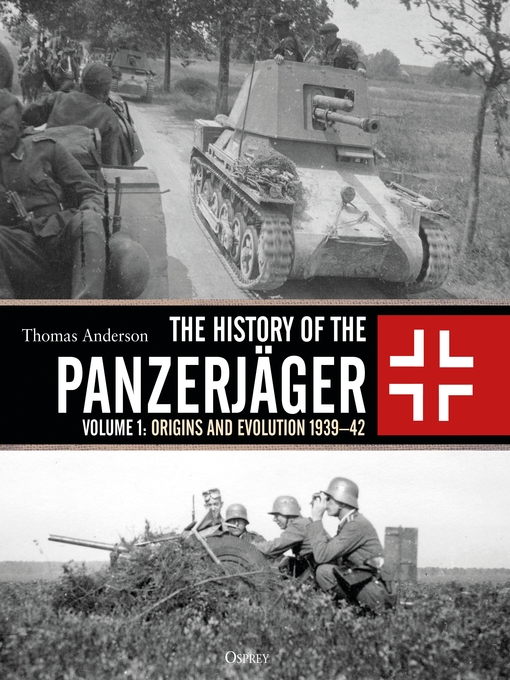 Title details for The History of the Panzerjäger by Thomas Anderson - Available